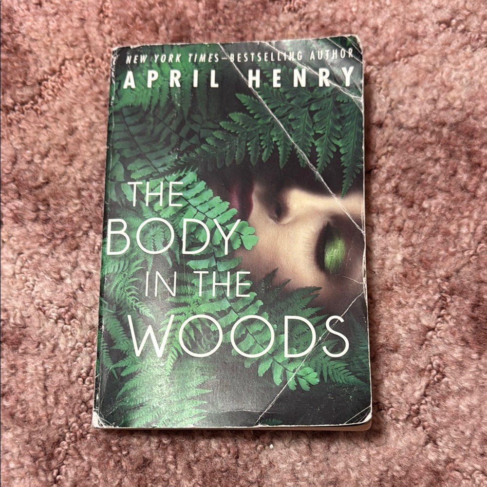 The Body in the Woods Book by April Henry